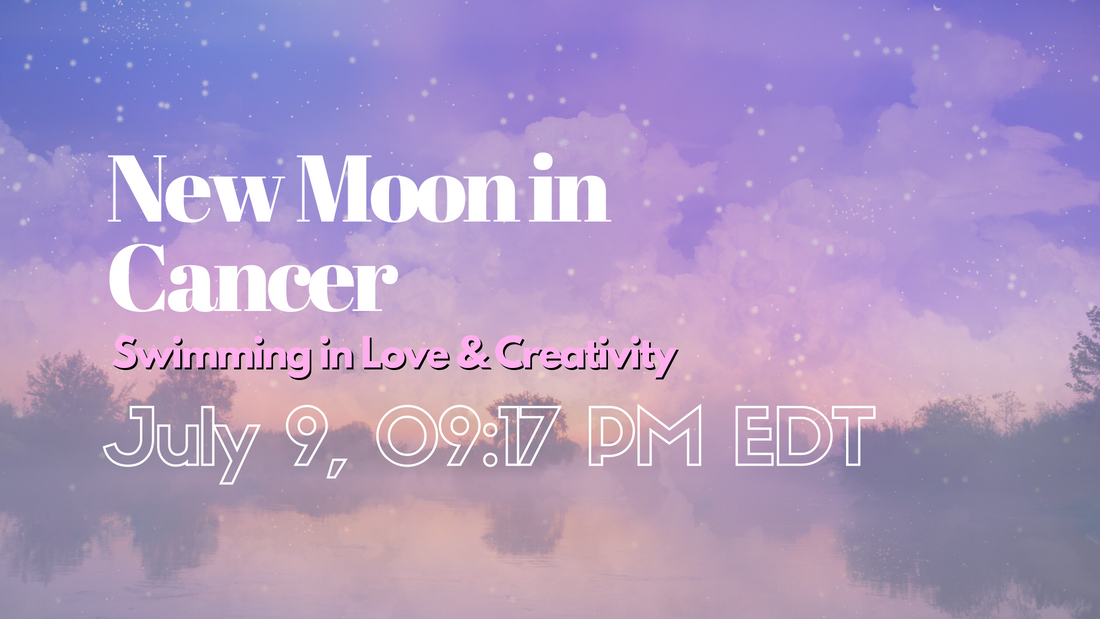 New Moon in 18° Cancer July 9, 2021