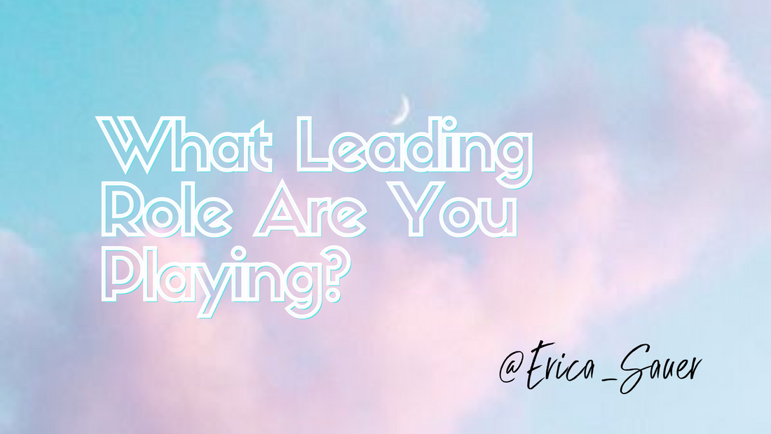 What Leading Role Are You Playing?